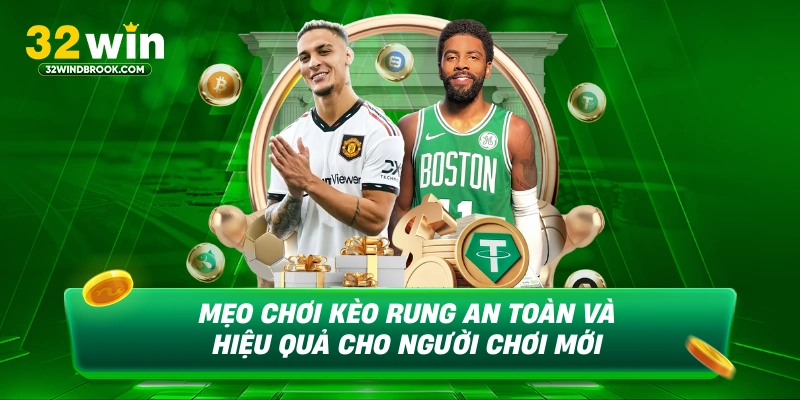 Mẹo chơi kèo rung an toàn và hiệu quả cho người mới